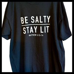 Be Salty Stay Lit Black T Shirt Matthew 5:13-14 Christian Religious XL